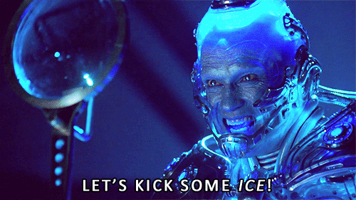 A gif showing Arnold Schwarzenegger as Mr Freeze in Batman & Robin (1997), with the caption 'Lets kick some ice!'.